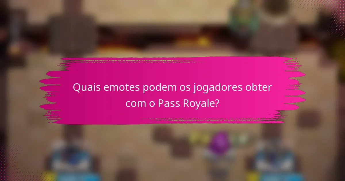 Quais emotes podem os jogadores obter com o Pass Royale?