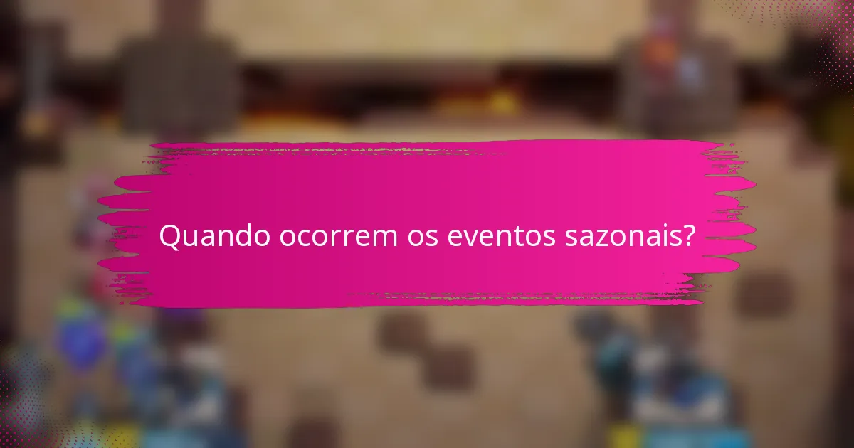 Quando ocorrem os eventos sazonais?